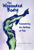 The Wounded Body: Remembering the Markings of Flesh