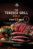The Traeger Grill Bible: Fish Vs Meat Vol. 1 - 9781802601060