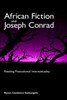 African Fiction and Joseph Conrad: Reading Postcolonial Intertextuality