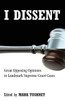 I Dissent: Great Opposing Opinions in Landmark Supreme Court Cases