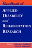Handbook of Applied Disability and Rehabilitation Research