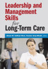 Leadership and Management Skills for Long-Term Care