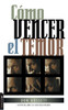 CÃ³mo Vencer El Temor