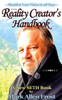The Reality Creator's Handbook