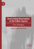 Overcoming Polarization In The Public Square: Civic Dialogue