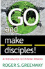 Go And Make Disciples!: An Introduction To Christian Missions