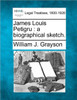 James Louis Petigru: A Biographical Sketch.