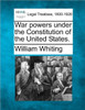 War Powers Under the Constitution of the United States.