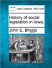 History of Social Legislation in Iowa.