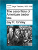 The Essentials of American Timber Law.