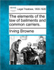 The Elements of the Law of Bailments and Common Carriers.