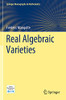 Real Algebraic Varieties (Springer Monographs In Mathematics)