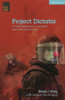 Project Dictator: Or 'Why Democracy Is Overrated and I Don't Miss It at All'