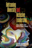 Reframing Diversity and Inclusive Leadership: Race, Gender, and Institutional Change