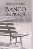 Banco de PraÃ§a: e outras histÃ³rias