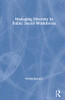 Managing Diversity In Public Sector Workforces - 9781032009544