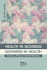 Health in Sickness - Sickness in Health