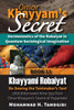 Omar Khayyam's Secret: Hermeneutics of the Robaiyat in Quantum Sociological Imagination: Book 11: Khayyami Robaiyat: Re-Sewing the Tentmaker's Tent: 1