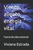 Viento, aliento, energÃ­a vital: Fuerza de vida universal