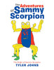The Adventures Of Sammy Scorpion: The Origin Of Sammy Scorpion