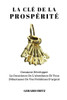 La ClÃ© De La ProspÃ©ritÃ©: Comment DÃ©velopper La Conscience De L'abondance Et Vous DÃ©barrasser De Vos ProblÃ¨mes D'argent