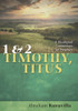 1 And 2 Timothy, Titus: A Theological Commentary For Preachers