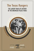 The Texas Rangers: The Larger Than Life History of the Infamous Police Force