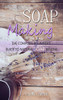 Soap Making: The Complete Beginner's Guide to Natural Soap Making
