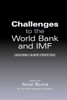 Challenges to the World Bank and IMF: Developing Country Perspectives