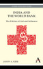India and the World Bank: The Politics of Aid and Influence