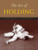 The Art of Holding: Principles & Techniques