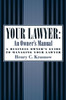 Your Lawyer: An Owner's Manual: A Business Owner's Guide to Managing Your Lawyer