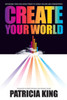 Create Your World: Activating your God-given power to create realms and atmospheres