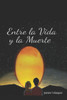 Entre la Vida y la Muerte