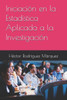 Iniciación en la Estadística Aplicada a la Investigación