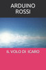Il Volo Di Icaro: Silloge di 35 poesie scritte tra il 9/8/1988 e il 3/8/1989