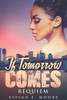 If Tomorrow Comes Requiem: Requiem