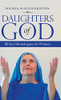 Daughters Of God: Biblical Monologues For Women - 9781664213227