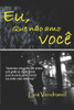 Eu, que não amo você