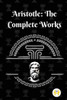 Aristotle: The Complete Works