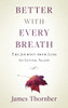 Better With Every Breath: The Journey From Loss To Living Again