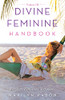 Divine Feminine Handbook Volume Iii: Extreme Feminine Self-Care