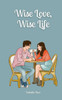 Wise Love, Wise Life