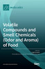 Volatile Compounds And Smell Chemicals (Odor And Aroma) Of Food
