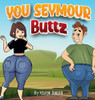 You Seymour Buttz