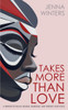 Takes More Than Love