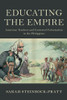 Educating The Empire (Cambridge Studies In Us Foreign Relations)