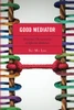 Good Mediator: Relational Characteristics Of Effective Mediators