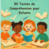 50 Textes de Compréhension pour Enfants - Exercices Progressifs de Lecture: Histoires courtes avec questions et réponses pour améliorer la lecture, la