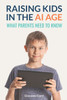 Raising Kids in the AI Age: What Parents Need to Know